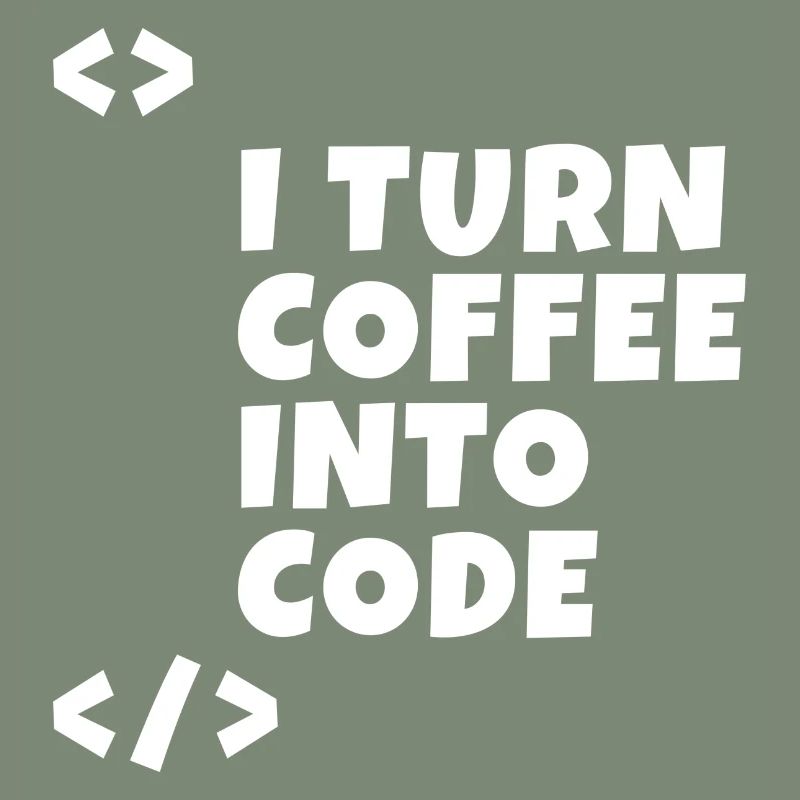 I turn coffee into code Programmierer Entwickler