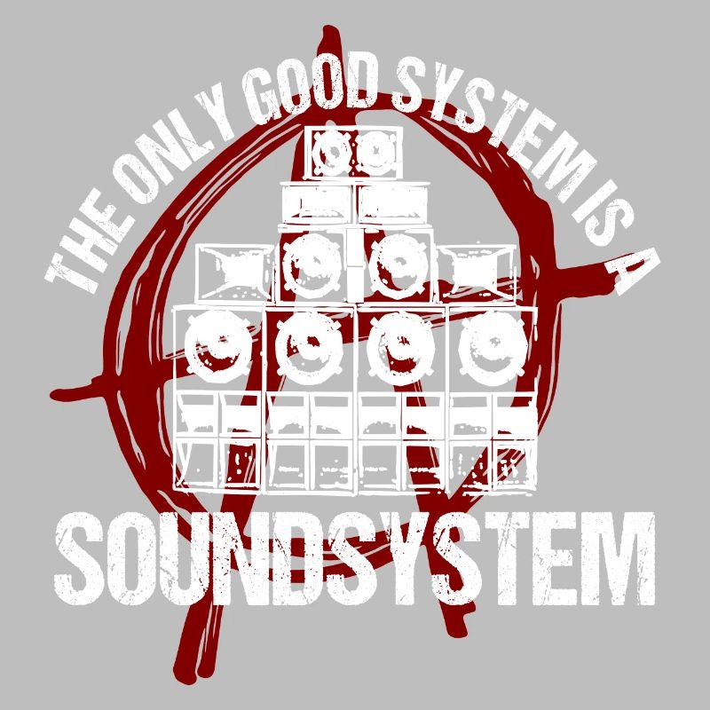 The Only Good System Is A Soundsystem