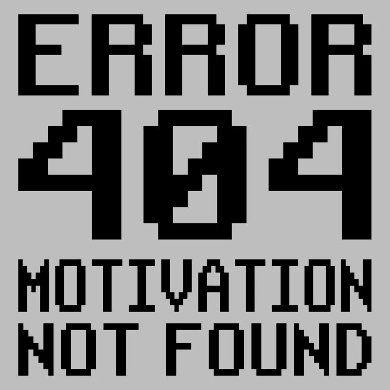 Error 404 Motivation not found Pixelart Sprüche