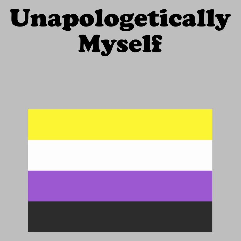 Non Binary Flag Unapologetically Myself