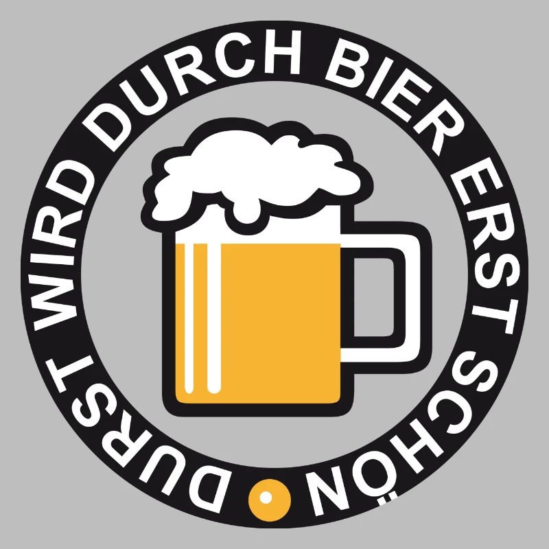 Durst wird durch Bier erst schoen