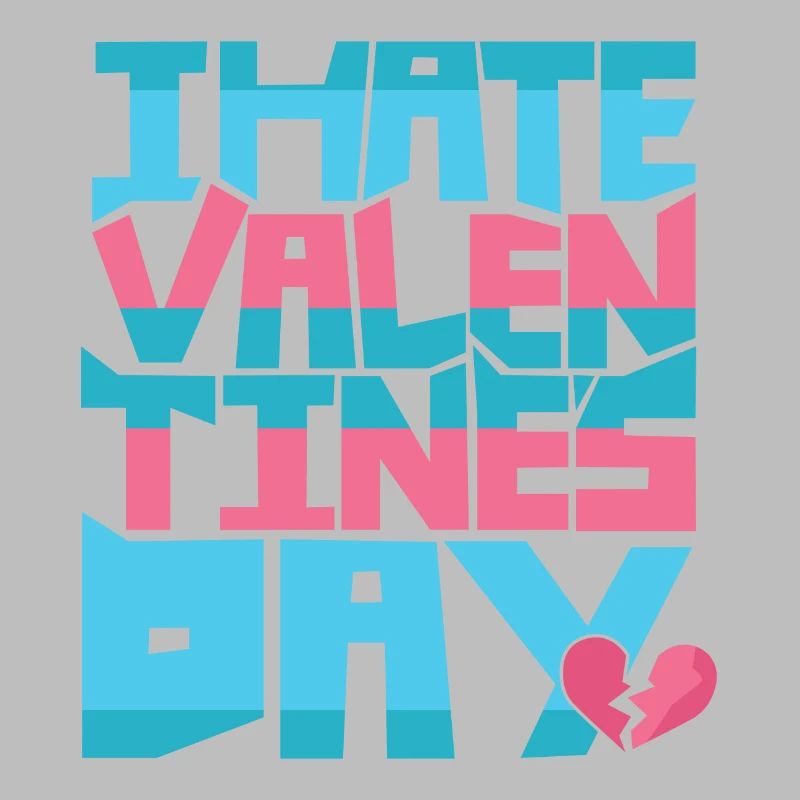 i hate valentines day
