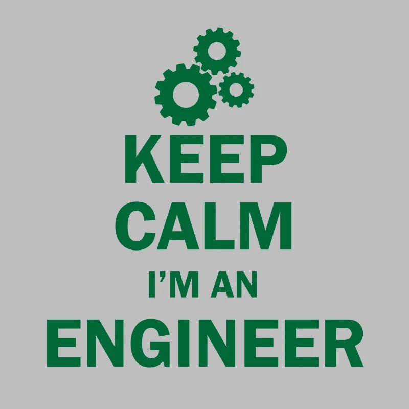 Keep calm I'm an engineer engineer student