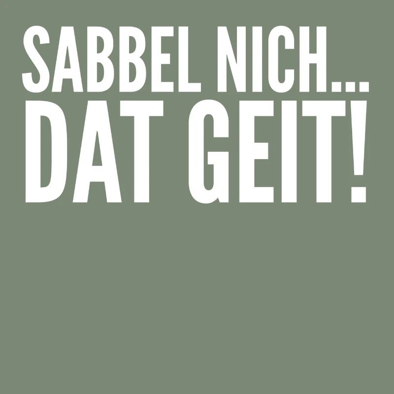 Sabbel Nich Dat Geit Plattdeutsch Moin Geschenk