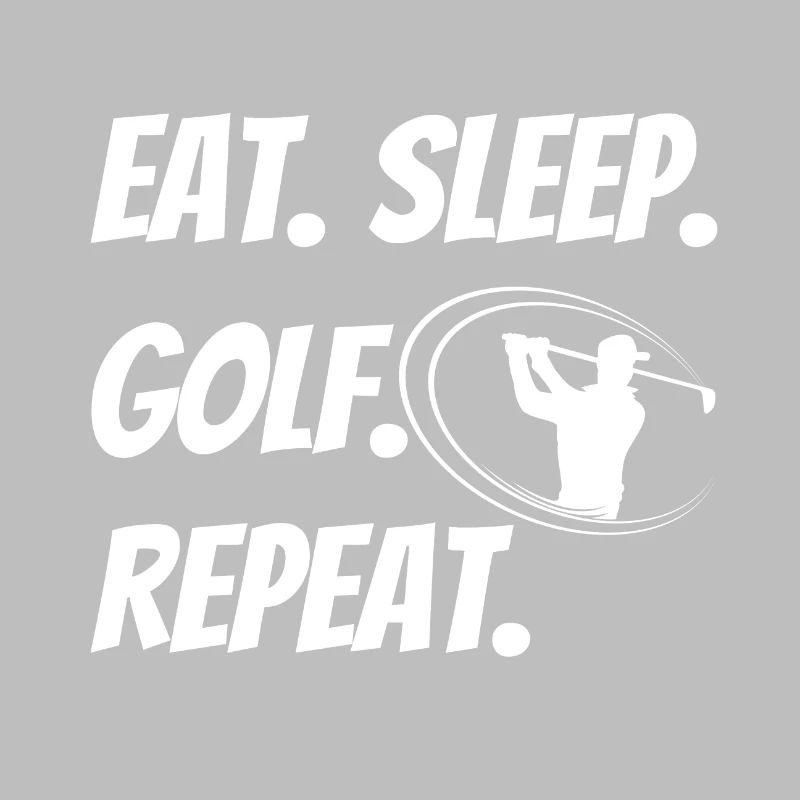 eat slepp golf repeat