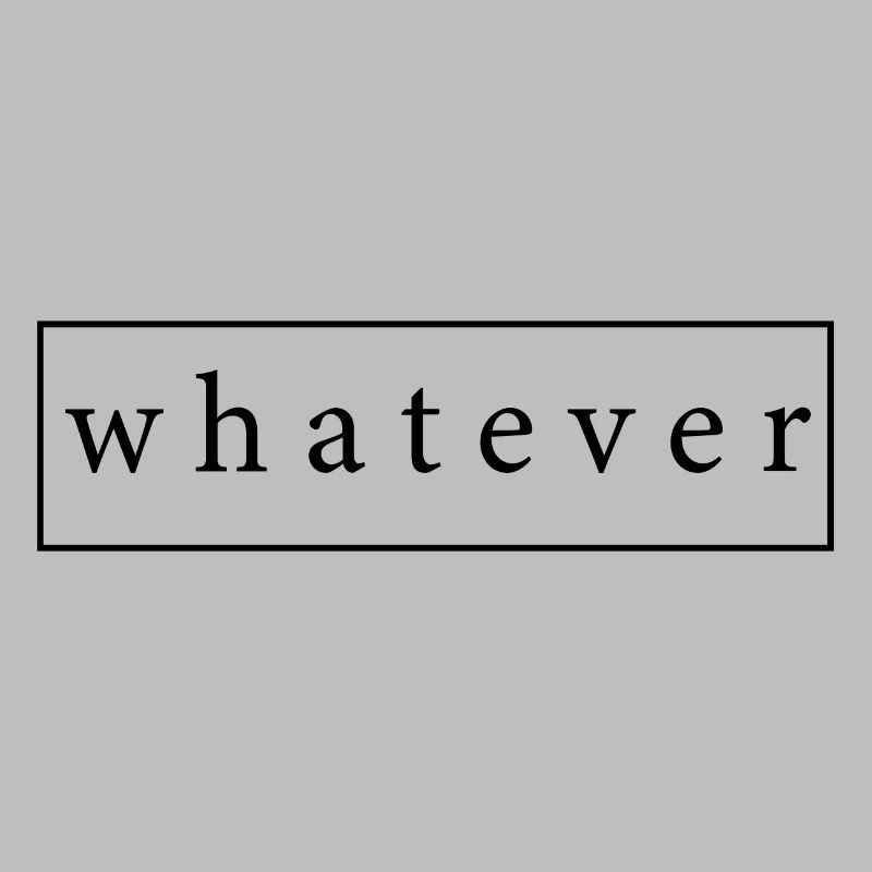 Whatever Cooler Spruch als Geschenk Geschenkidee