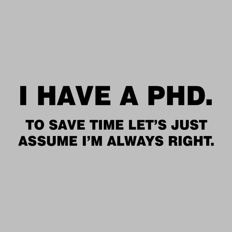 I have a phd Student Geschenk