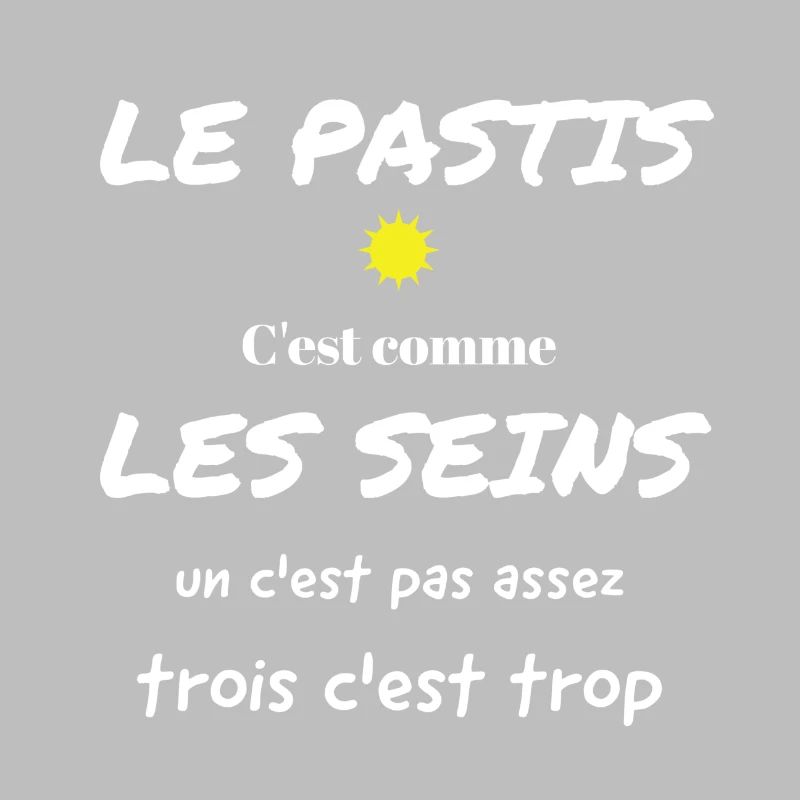 Le Pastis cest comme les seins