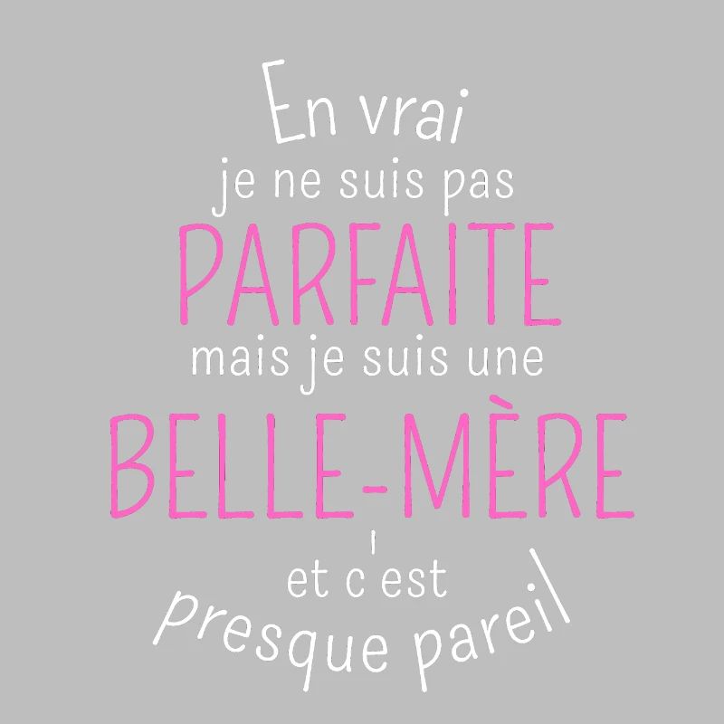 je ne suis pas parfaite mais une belle mère