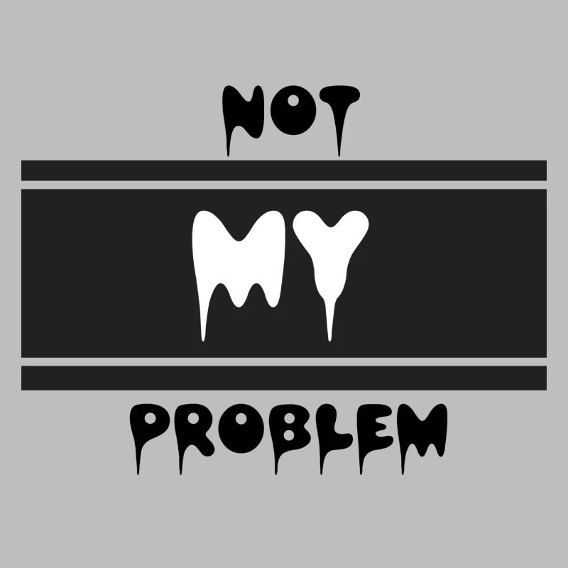 Not my problem