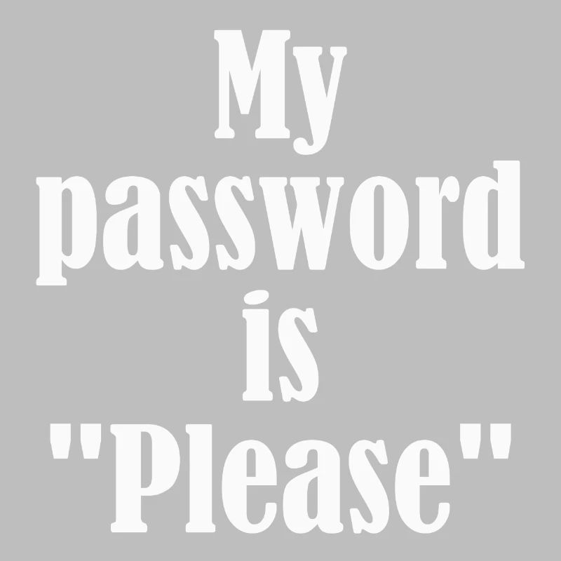 My Password is Please - white