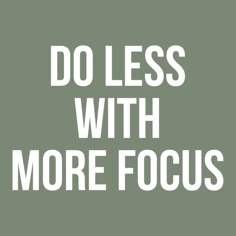 Faire moins avec plus de concentration