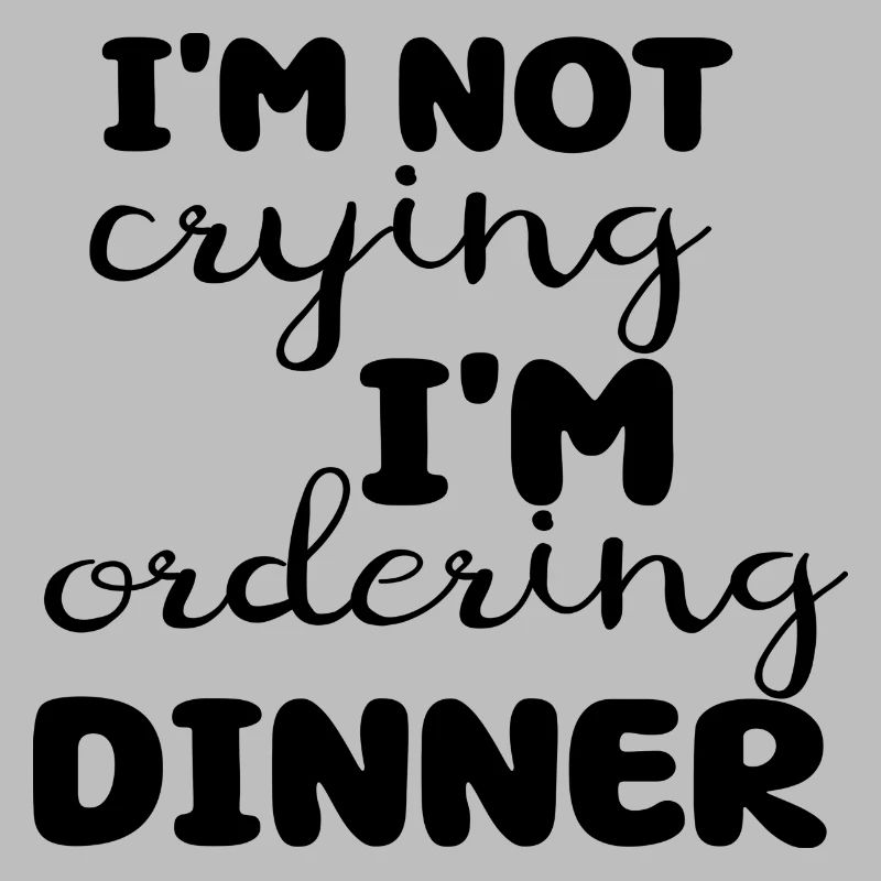 Je ne pleure pas, je commande le dîner