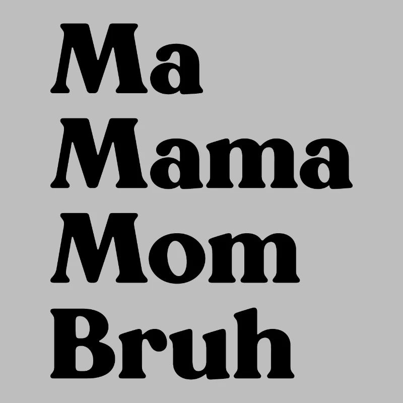 Ma Mama Mama Bruh Lustiger Muttertag