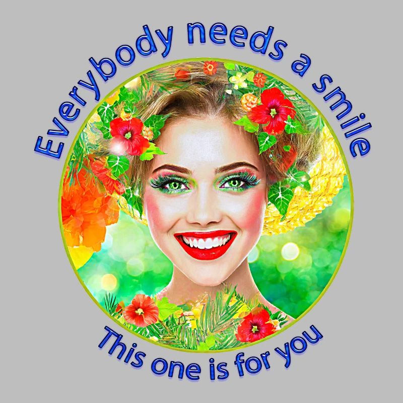 Everybody needs a smile