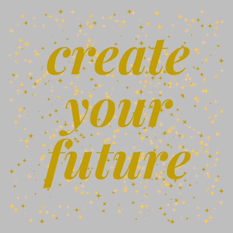 create your future