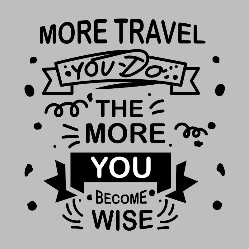 Plus vous voyagez, plus vous devenez sage citation