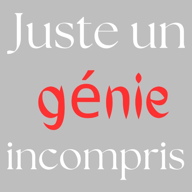 juste un génie incompris