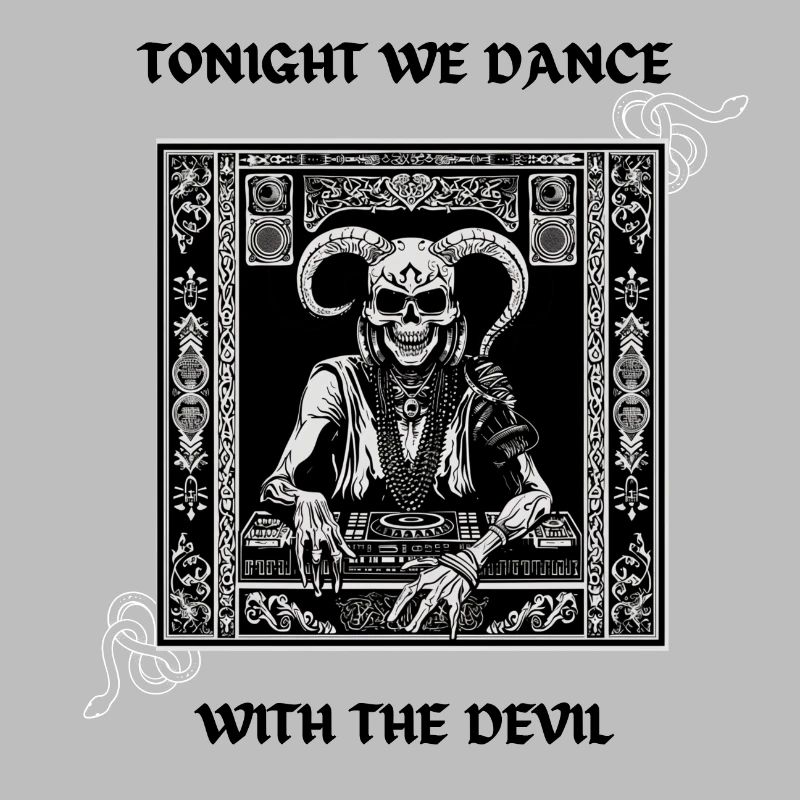 Tonight we dance with the Devil - Techno Design