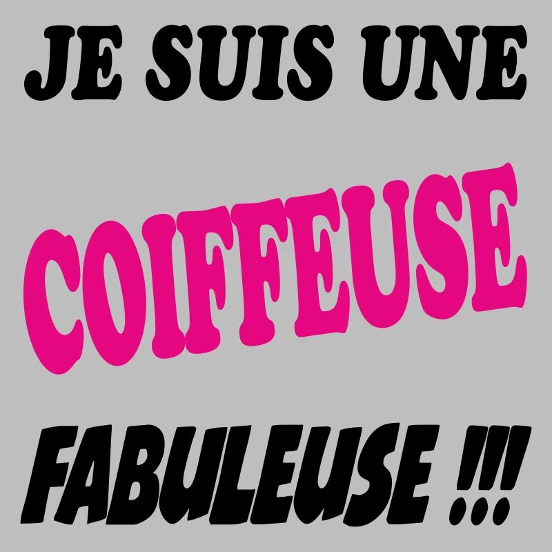 Je suis une coiffeuse fabuleuse !!!