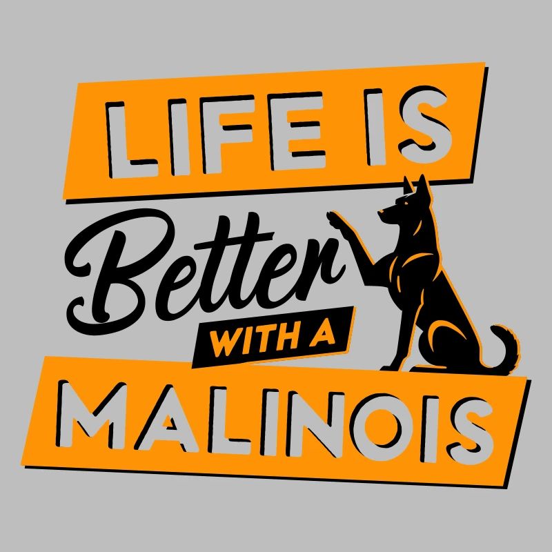 La vie est plus belle avec un Malinois - Vector Design