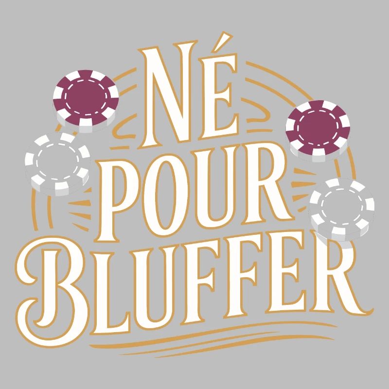 Né pour bluffer