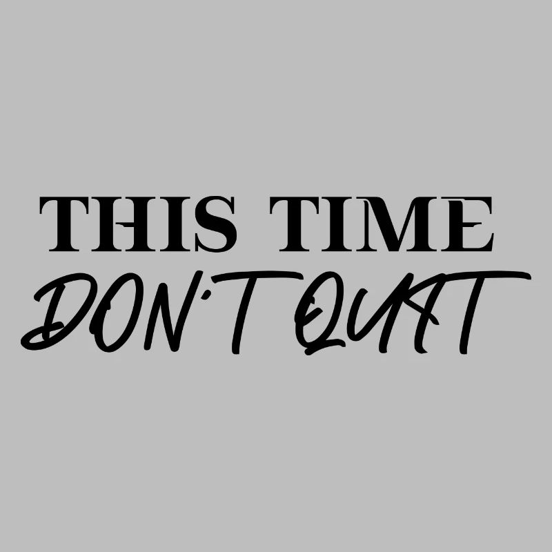 This time don't quit Gift Idea Motivation