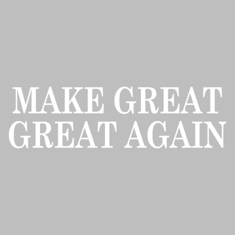 Make Great Great Again (America  Mock)