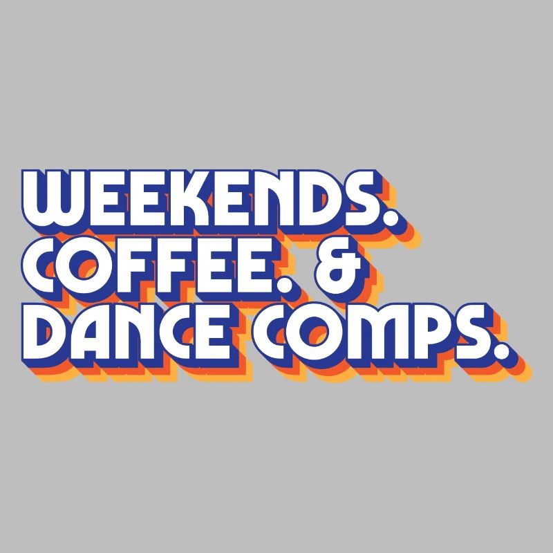 Weekends Coffee And Dance Comps Dance Mom Dancer