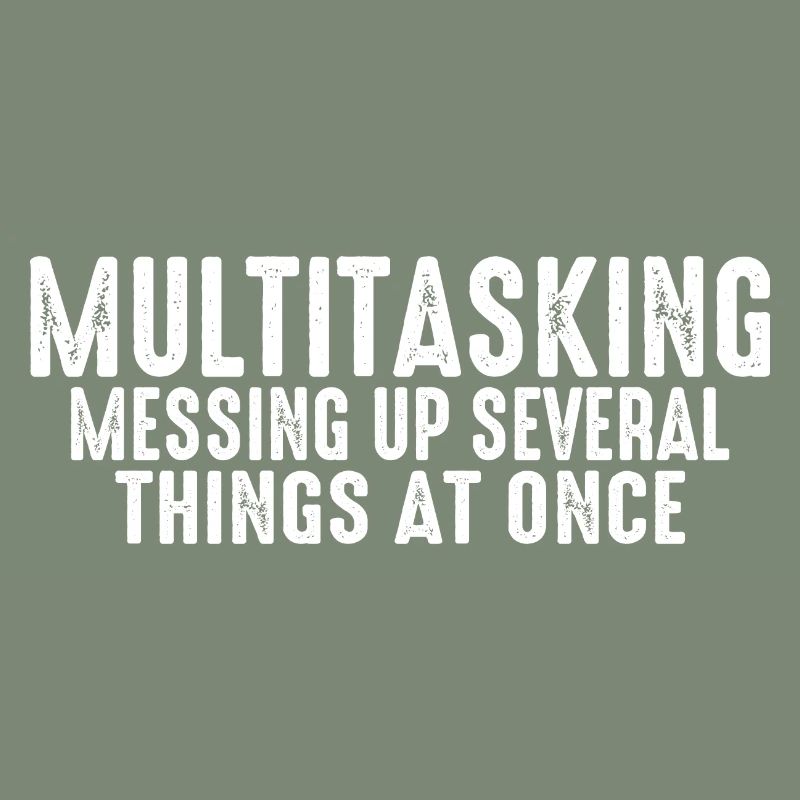 Multitasking, Messing Up Several Things At Once 3