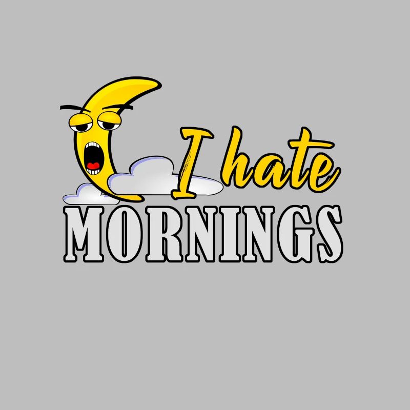 I hate mornings