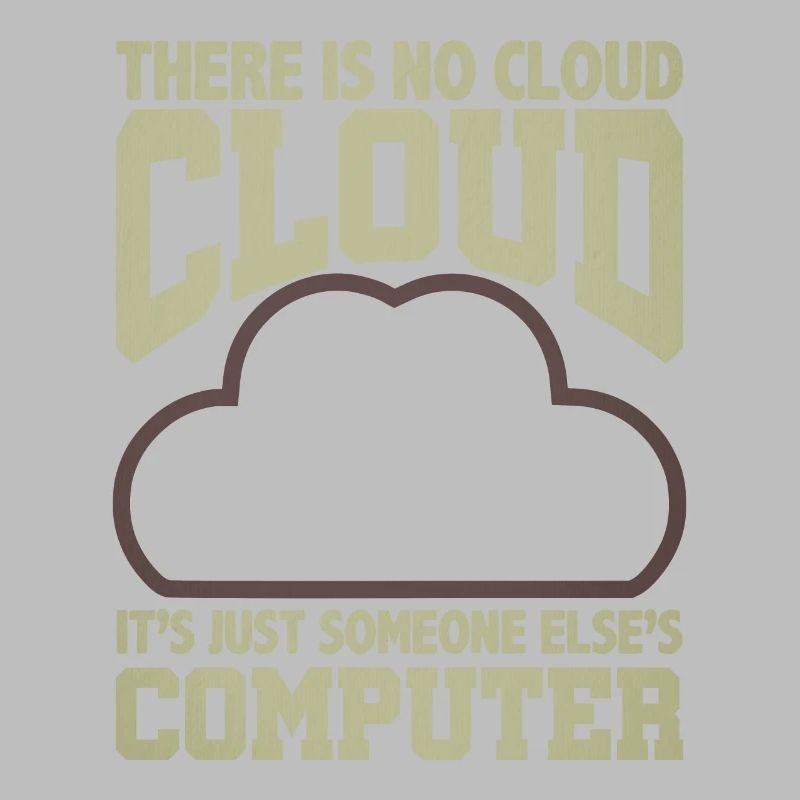 Computer Humor No Cloud Someone Else's Computer