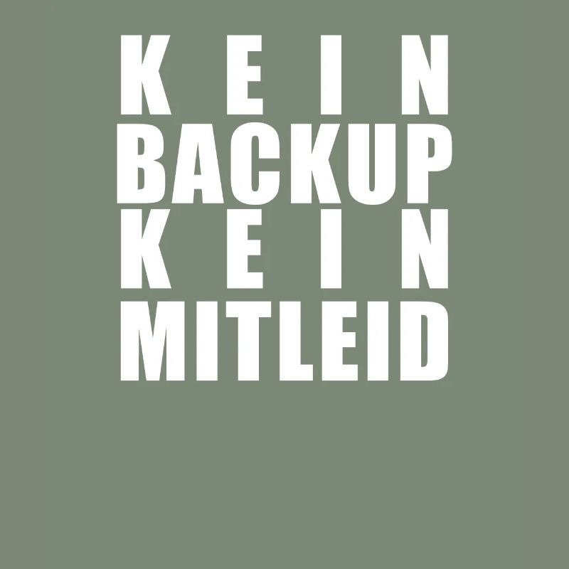 Kein Backup Kein Mitleid Sysadmin Programmierer