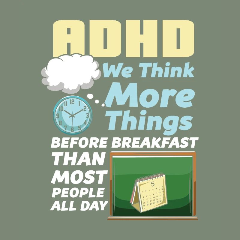 ADHD We Think More Things Before Breakfast Than