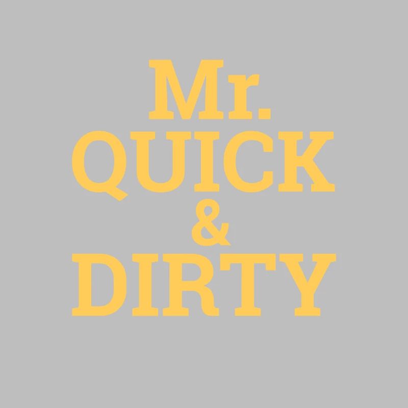 "Quick and Dirty" | Programming, Developer