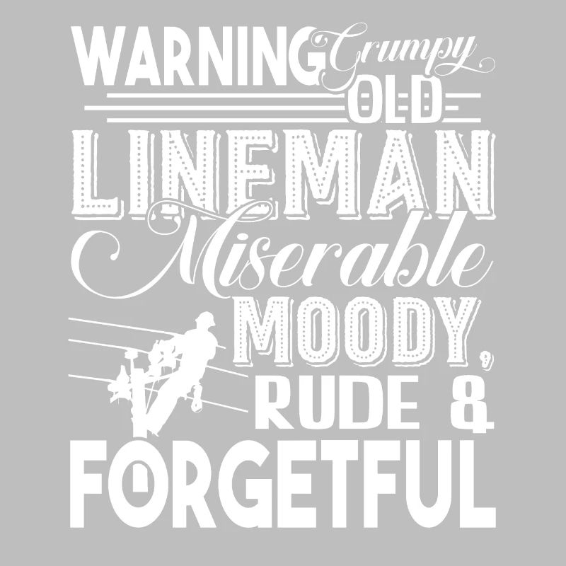 Monteur de lignes Grumpy Old Lineman