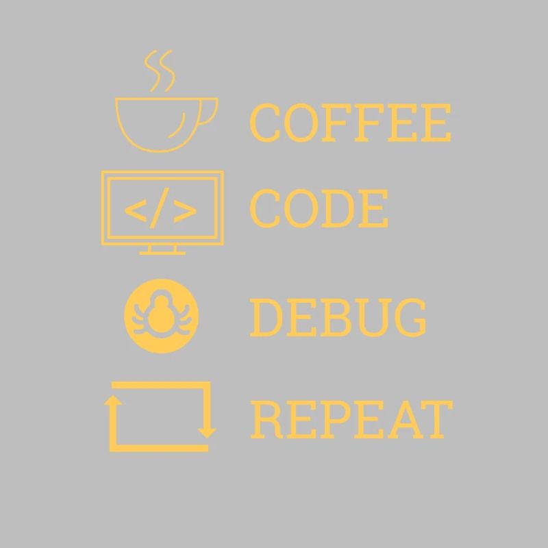 "Coffee Code Debug Repeat" | Programmer