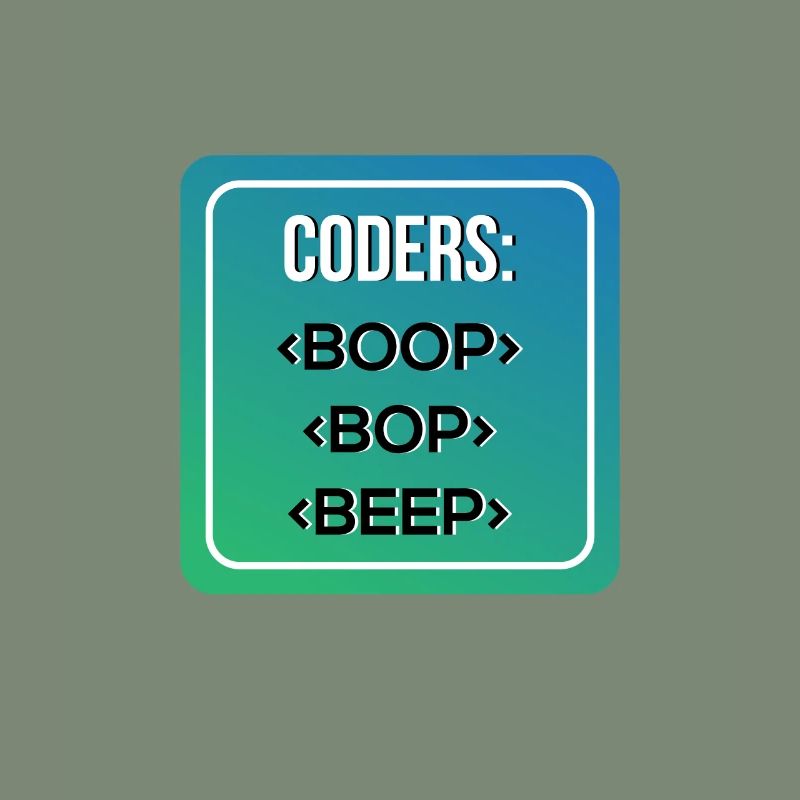 Coder S BOOP BOP BEEP