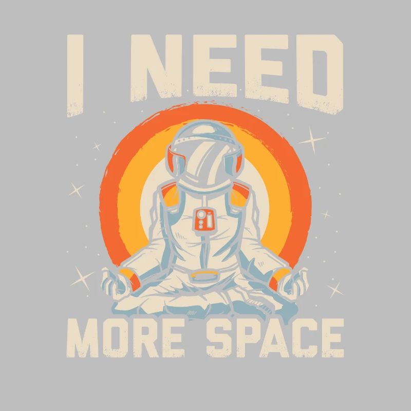 I Need More Space Funny Planet Outer Space