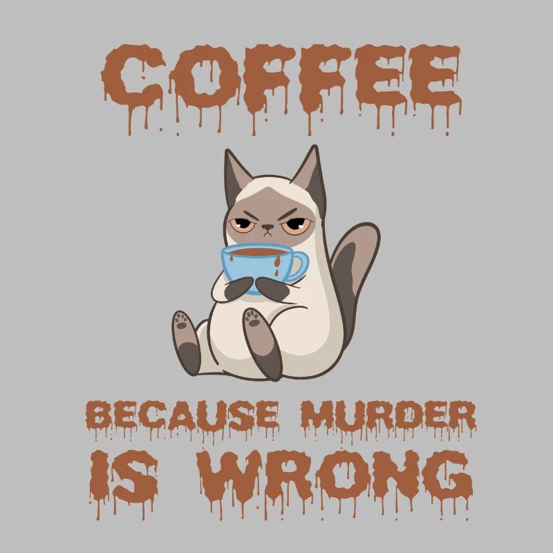 Coffee because Murder is wrong Katze Geschenk