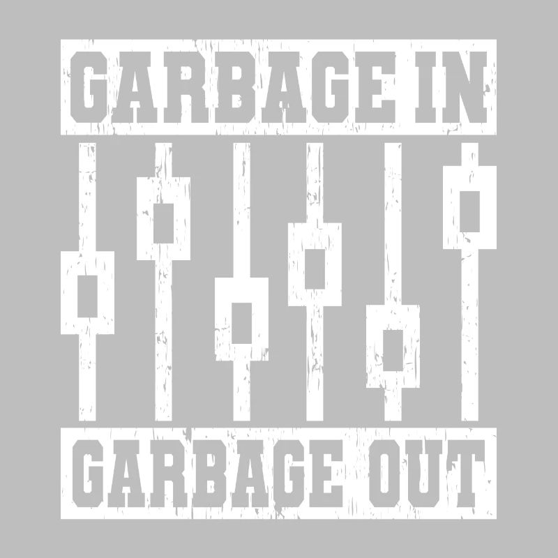 GARBAGE IN GARBAGE OUT TECHNICIENS DU SON