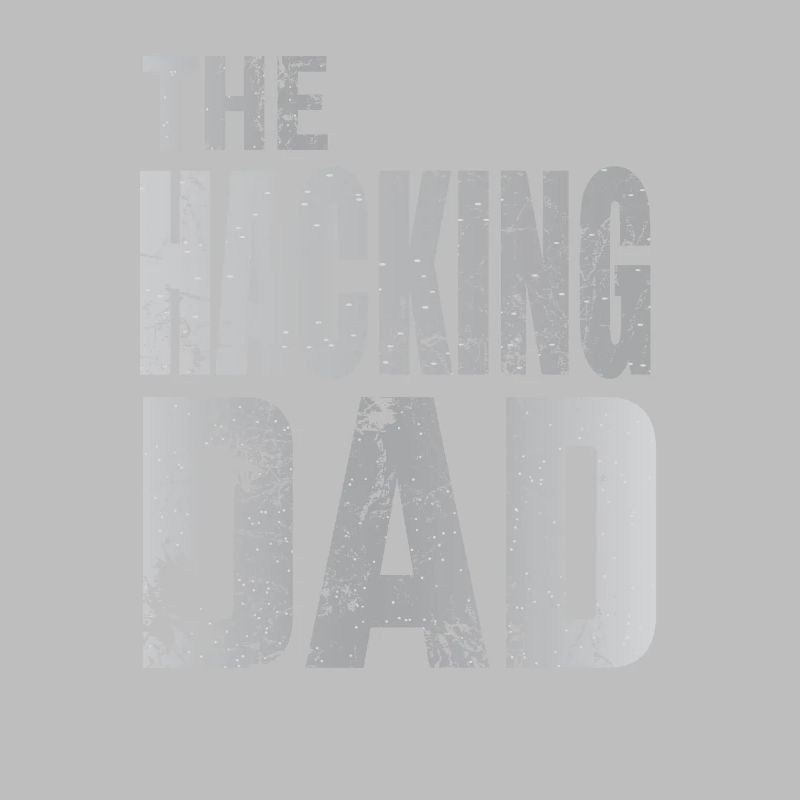 The Hacking Dad Hacker Father Papa Code Computer