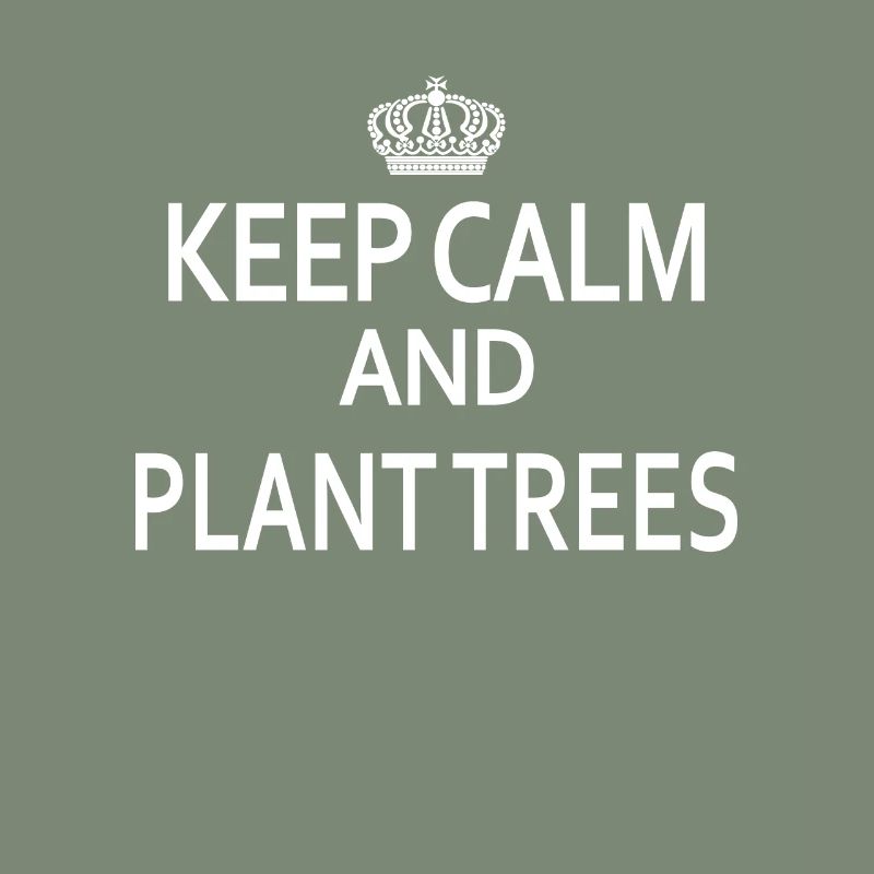 Keep Calm and plan trees