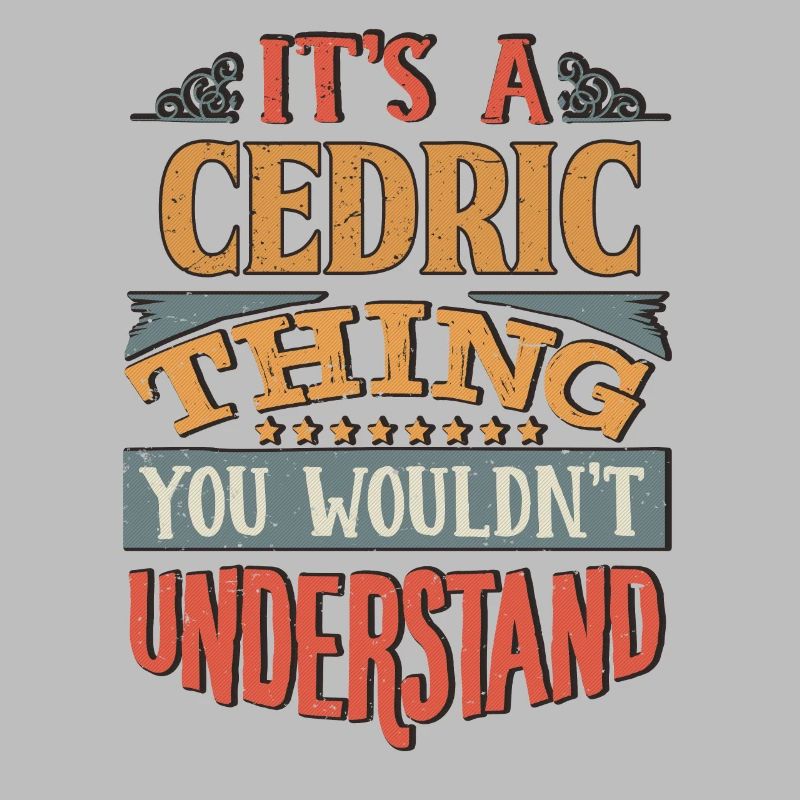C’est une chose cédrique que vous ne comprendriez pas -