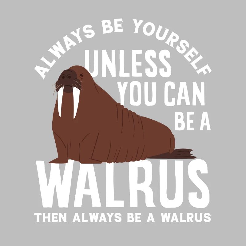 Sei Ein Walross Walrosse Lustiges Walross Geschenk