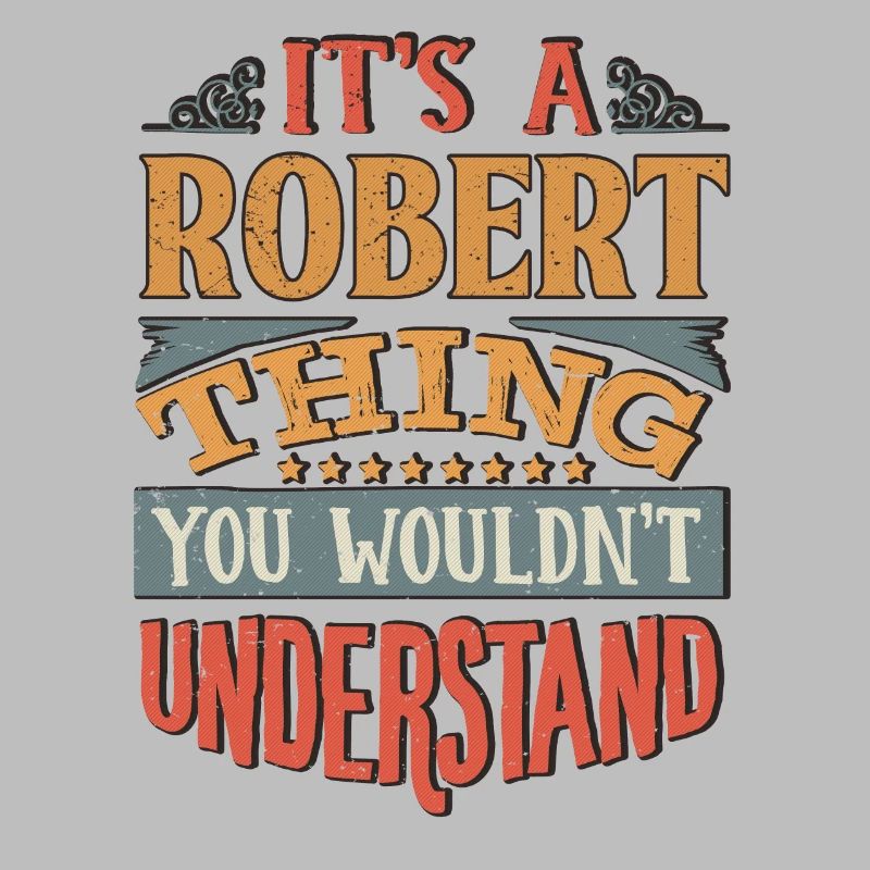 C’est une chose robert que vous ne comprendriez pas -