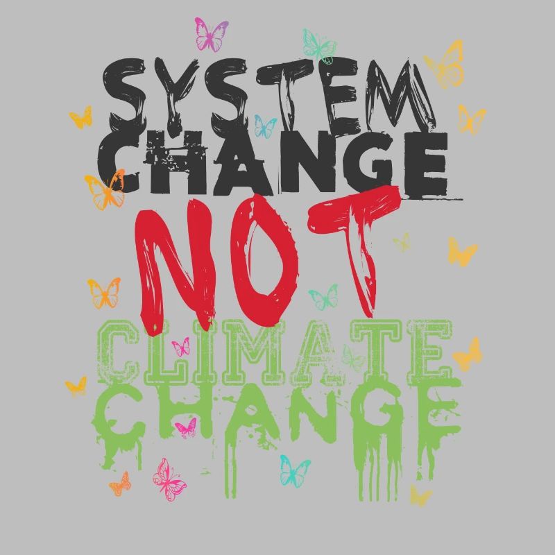 System Change - not Climate Change
