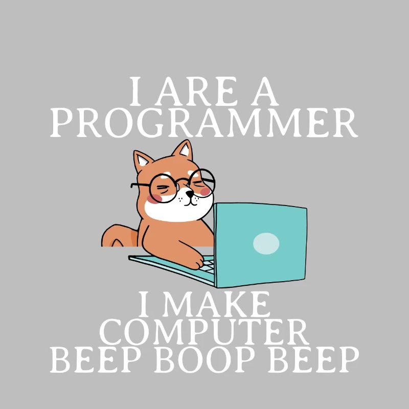 I Are A Programmer I Make Computer Beep Boop Beep4