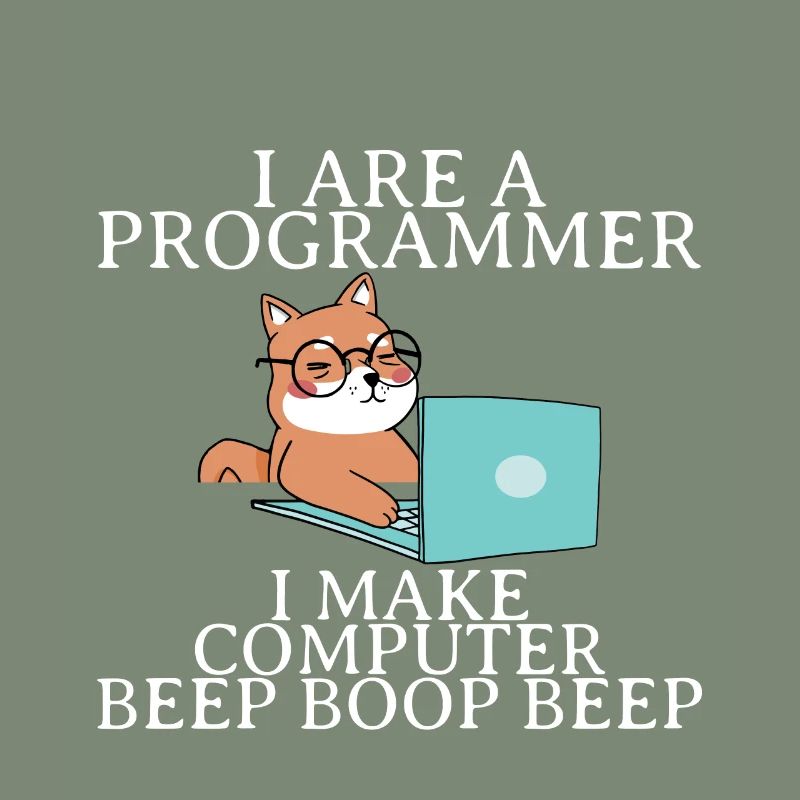 I Are A Programmer I Make Computer Beep Boop Beep4