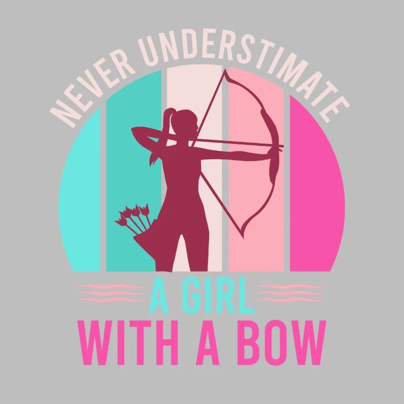 Unterschätze nie ein Mädchen mit Bogen Pfeil Bogen